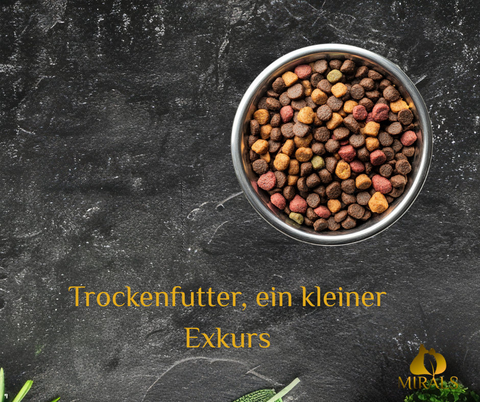 Trockenfutter, ein kleiner Exkurs - Trockenfutter, ein kleiner Exkurs