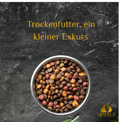 Trockenfutter, ein kleiner Exkurs - Trockenfutter, ein kleiner Exkurs